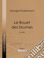 Le Rouet des brumesContes. E-book. Formato EPUB ebook