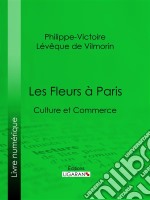 Les Fleurs à ParisCulture et commerce. E-book. Formato EPUB ebook