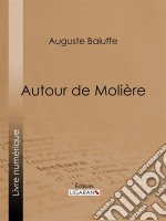 Autour de Molière. E-book. Formato EPUB ebook