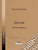 SamuelRoman sérieux. E-book. Formato EPUB ebook