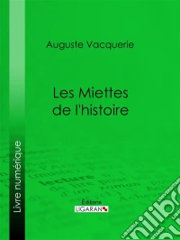 Les Miettes de l'histoire. E-book. Formato EPUB ebook