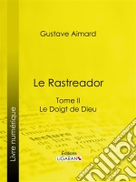 Le RastreadorTome II - Le Doigt de Dieu. E-book. Formato EPUB ebook