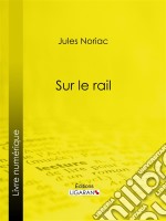 Sur le rail. E-book. Formato EPUB ebook