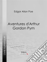 Aventures d&apos;Arthur Gordon Pym. E-book. Formato EPUB ebook