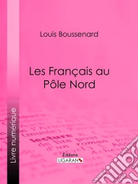 Les Français au Pôle Nord. E-book. Formato EPUB ebook