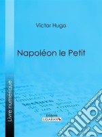 Napoléon le Petit. E-book. Formato EPUB