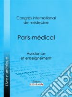 Paris-médicalAssistance et enseignement. E-book. Formato EPUB ebook