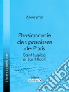 Physionomie des paroisses de ParisSaint Sulpice et Saint Roch. E-book. Formato EPUB ebook