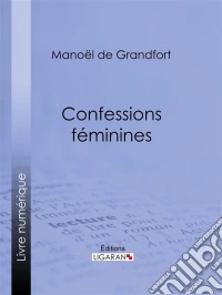 Confessions féminines. E-book. Formato EPUB ebook