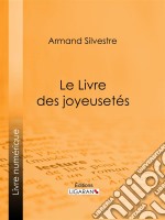 Le Livre des joyeusetés. E-book. Formato EPUB ebook