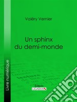 Un sphinx du demi-monde. E-book. Formato EPUB