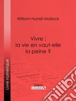 Vivre : la vie en vaut-elle la peine ?. E-book. Formato EPUB ebook