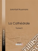 La CathédraleTome II. E-book. Formato EPUB ebook