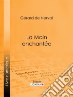 La Main enchantée. E-book. Formato EPUB ebook