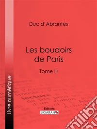Les Boudoirs de ParisTome III. E-book. Formato EPUB ebook