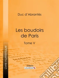 Les Boudoirs de ParisTome V. E-book. Formato EPUB ebook