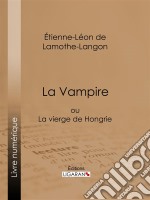 La Vampireou La vierge de Hongrie. E-book. Formato EPUB ebook