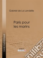 Paris pour les marins. E-book. Formato EPUB ebook