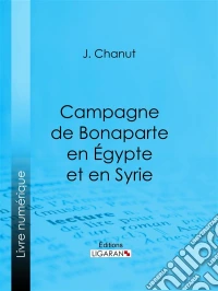 Campagne de Bonaparte en Égypte et en Syrie. E-book. Formato EPUB ebook