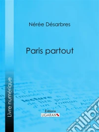 Paris partout. E-book. Formato EPUB ebook