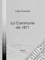 La Commune de 1871. E-book. Formato EPUB ebook