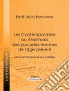 Les Contemporaines ou Aventures des plus jolies femmes de l'âge présent: Les Contemporaines mêlées. E-book. Formato EPUB ebook di Restif de la Bretonne