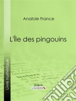 L&apos;Île des pingouins. E-book. Formato EPUB ebook