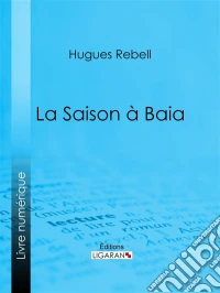 La Saison à Baia. E-book. Formato EPUB ebook