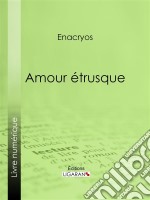 Amour étrusque. E-book. Formato EPUB ebook