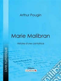 Marie MalibranHistoire d'une cantatrice. E-book. Formato EPUB ebook