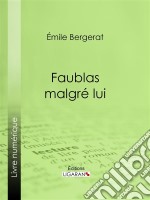 Faublas malgré lui. E-book. Formato EPUB ebook