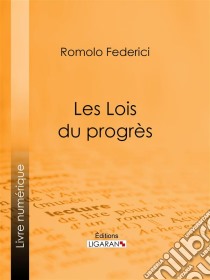 Les Lois du progrès. E-book. Formato EPUB ebook di Ligaran