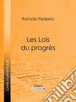 Les Lois du progrès. E-book. Formato EPUB ebook