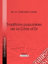 Traditions populaires de la Côte-d'Or. E-book. Formato EPUB ebook