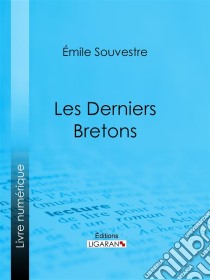 Les Derniers Bretons. E-book. Formato EPUB ebook di Ligaran