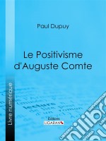 Le Positivisme d&apos;Auguste Comte. E-book. Formato EPUB ebook