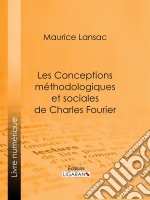 Les Conceptions méthodologiques et sociales de Charles FourierLeur influence. E-book. Formato EPUB ebook