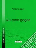 Qui perd gagne. E-book. Formato EPUB ebook