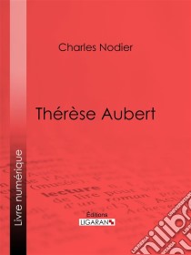 Thérèse Aubert. E-book. Formato EPUB ebook di Ligaran