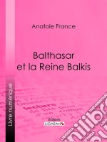 Balthasar et la Reine Balkis. E-book. Formato EPUB ebook