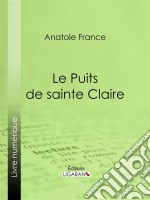 Le Puits de sainte Claire. E-book. Formato EPUB ebook