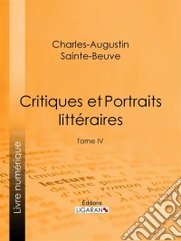 Critiques et Portraits littérairesTome IV. E-book. Formato EPUB ebook