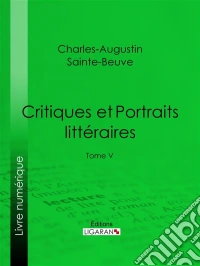 Critiques et Portraits littérairesTome V. E-book. Formato EPUB ebook
