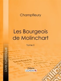 Les Bourgeois de MolinchartTome II. E-book. Formato EPUB ebook di Ligaran