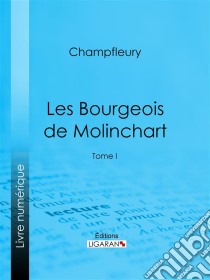 Les Bourgeois de MolinchartTome I. E-book. Formato EPUB ebook di Ligaran