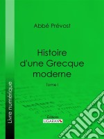 Histoire d&apos;une Grecque moderneTome I. E-book. Formato EPUB ebook