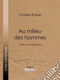 Au milieu des hommesNotes et Impressions. E-book. Formato EPUB ebook