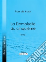 La Demoiselle du cinquièmeTome I. E-book. Formato EPUB ebook