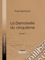 La Demoiselle du cinquièmeTome V. E-book. Formato EPUB ebook