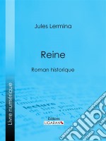 ReineRoman historique. E-book. Formato EPUB ebook